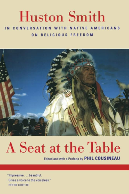 A Seat at the Table: Huston Smith in Conversation with Native Americans on Religious Freedom