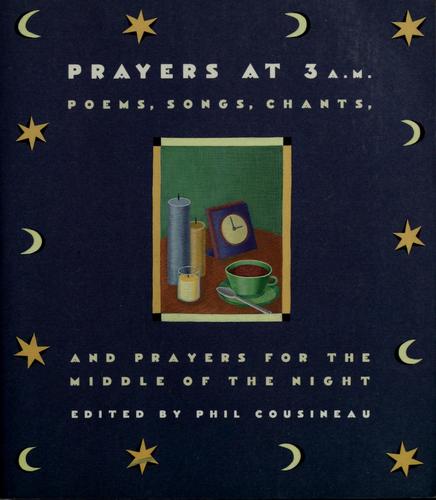 Prayers at 3 A.M.: Poems, Songs, Chants, and Prayers for the Middle of the Night